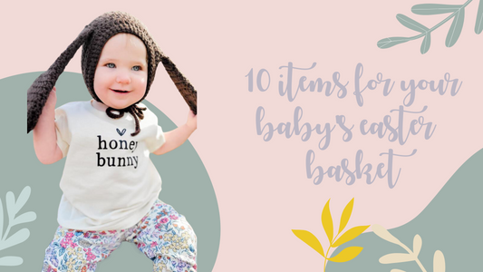 10 Items For Your Baby's Easter Basket