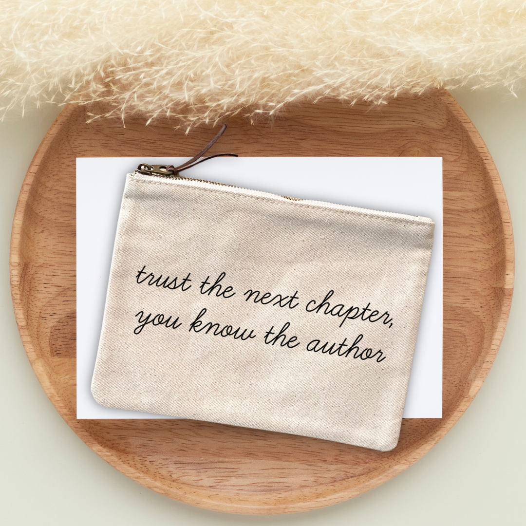 Trust The Next Chapter Canvas Pouch