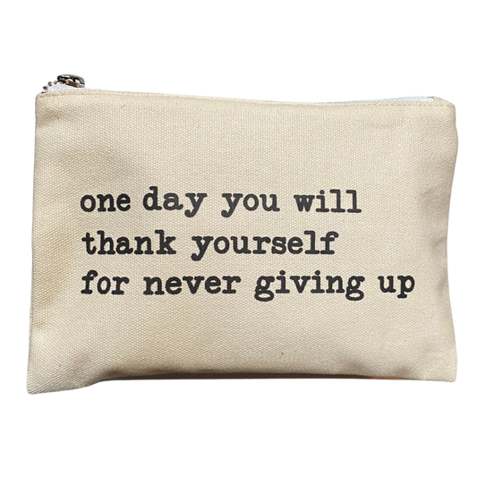 One Day You Will Thank Yourself For Never Giving Up Canvas Pouch
